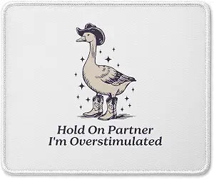 Funny Western Cowboy Goose Mouse Pad,Hold on Partner I'm Overstimulated Humorous Desk Accessory for Home Office Computers Laptop,Goose Lover Gifts,9.5x7.9 Inch