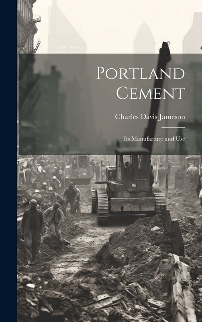 Portland Cement: Its Manufacture and Use (Hardcover)
