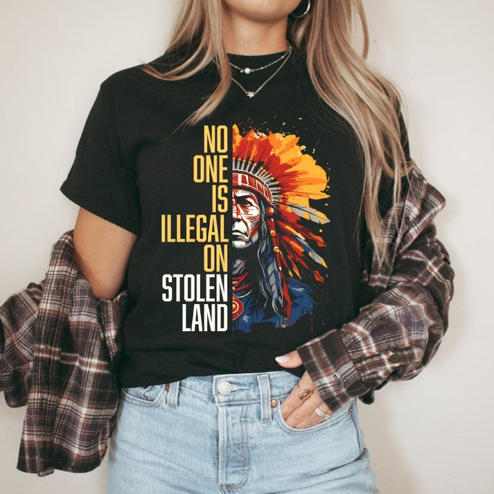 No One is Illegal on Stolen Land Unisex T-shirt, Native American Shirt