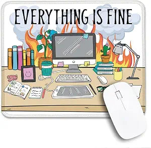 Everything's Fine Non-Slip Mouse Pad Gifts for Wireless Computer