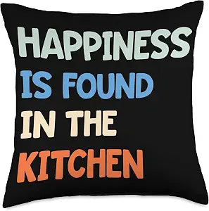 Happiness Is Found In The Kitchen Throw Pillow