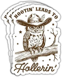 3Pcs Hootin' Leads to Hollerin' Owl Sticker Funny Sarcastic Owl Cowgirl