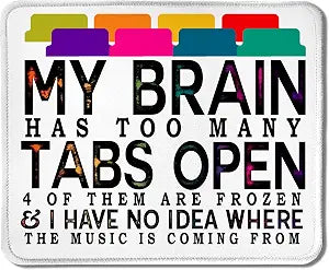 Funny Mouse Pad for Work, My Brain Has Too Many Tabs Open Funny Office Mouse Pad for Work Wireless Mouse Computers Laptop Desk Accessories, Funny Gifts for Coworkers, 9.5x7.9 Inch