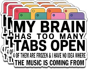 (3PCS) My Brain Has Too Many Tabs Open ADHD Vinyl Sticker Pack Durable Waterproof Stickers for Laptop Water Bottle Car Bumper Phone Case