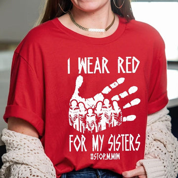 I Wear Red for My Sisters Shirt, Mmiw Sister Native American Shirt