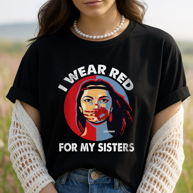 MMIW I Wear Red For My Sisters Red Shirt