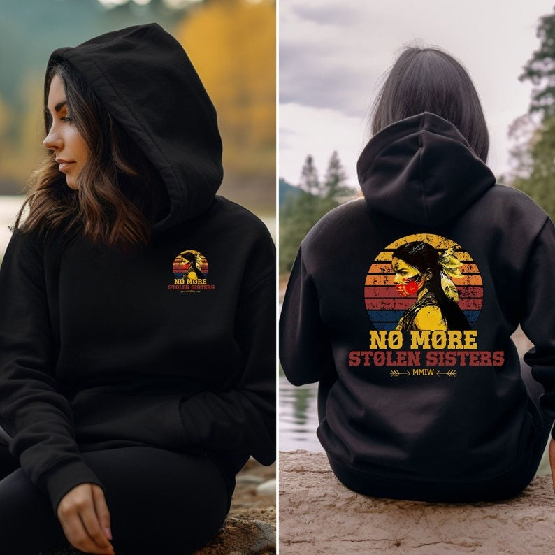 No More Stolen Sisters Hooded, Murdered Women Hooded, American Native Gift