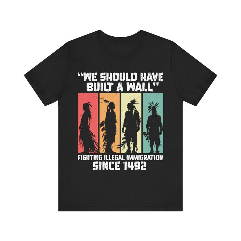 We Should Have Built a Wall Native American T-shirt, Native American Gift, Native American Pride Indigenous Shirt