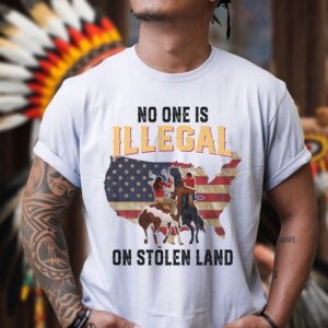 No Human is Illegal on Stolen Land Shirt