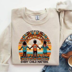 Every Child Matters Sweatshirt Truth and Reconciliation Orange Shirt Day