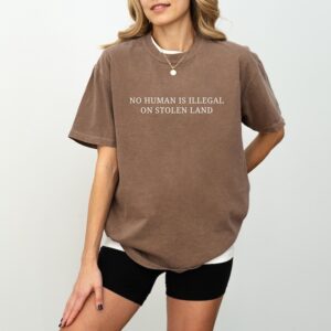 No Human is Illegal on Stolen Land Comfort Colors Shirt